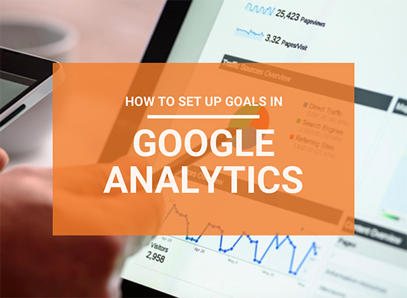 How to set up Goals in Google Analytics