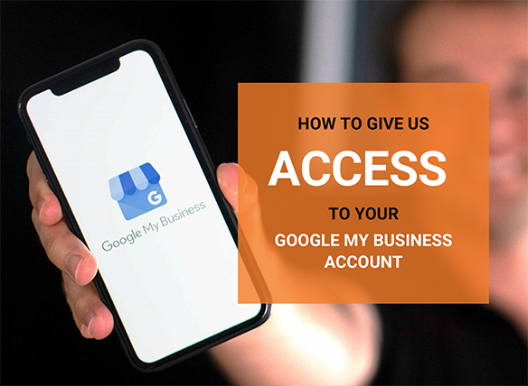 How to give us access to your Google My Business account