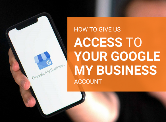 How to give us access to your Google My Business account