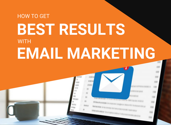 How to get best results with Email Marketing