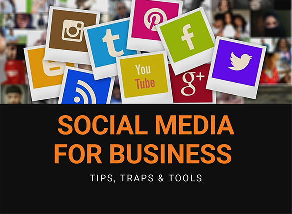 Social Media for Business – Tips, Traps & Tools