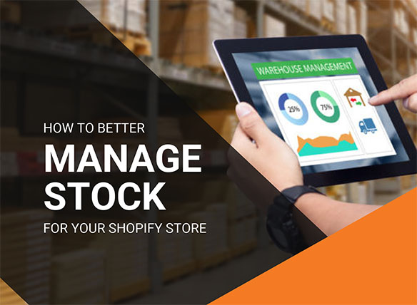 How to better manage Stock for your Shopify Store