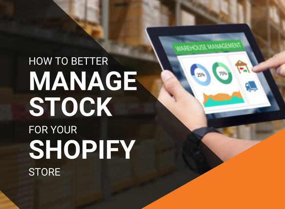 How to better manage Stock for your Shopify Store