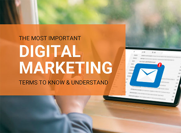 The Most Important Digital Marketing Terms to Know & Understand