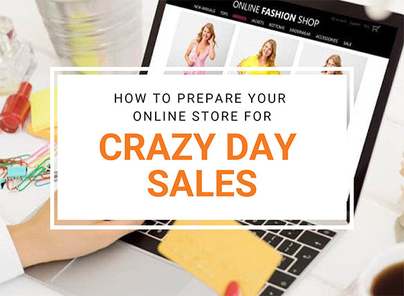 How to prepare your online store for ‘CRAZY DAY’ Sales