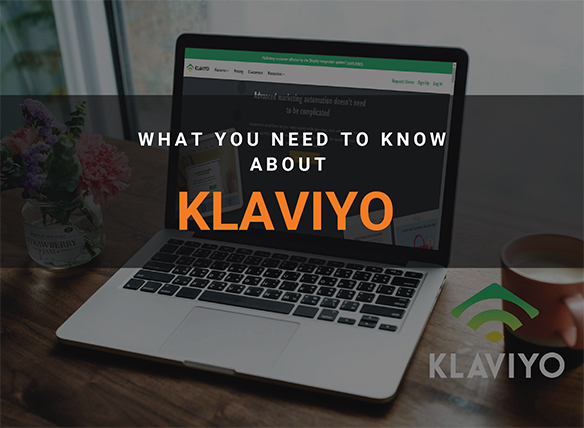 What You Need To Know About Klaviyo