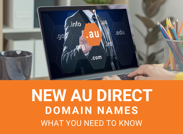 New AU Direct Domain Names – What You Need To Know