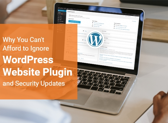 Why You Can’t Afford to Ignore WordPress Website Plugin and Security Updates